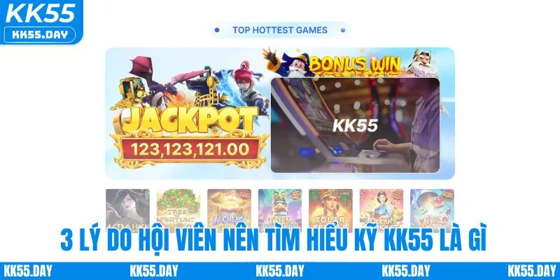 3 lý do hội viên nên tìm hiểu kỹ KK55 là gì