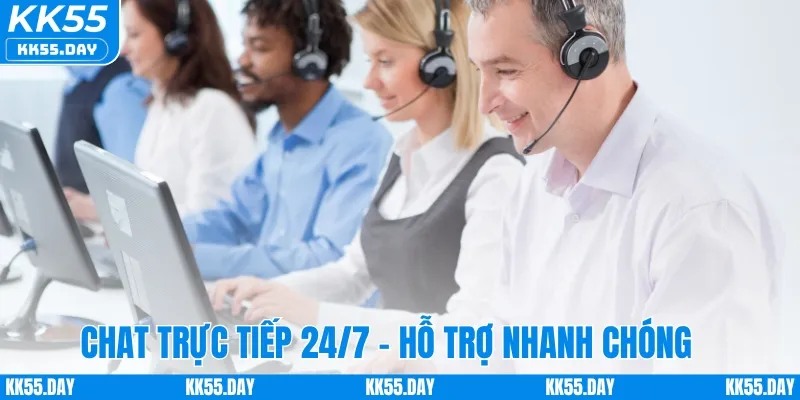 Chat trực tiếp 24/7 - Hỗ trợ nhanh chóng mọi lúc