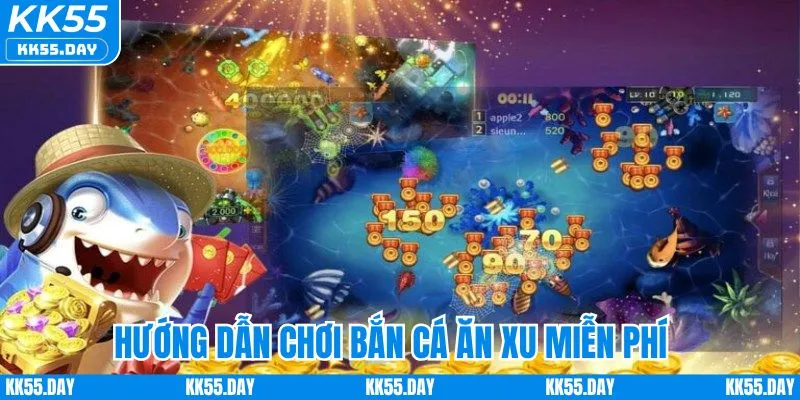 Hướng dẫn chơi bắn cá ăn xu miễn phí cho người mới
