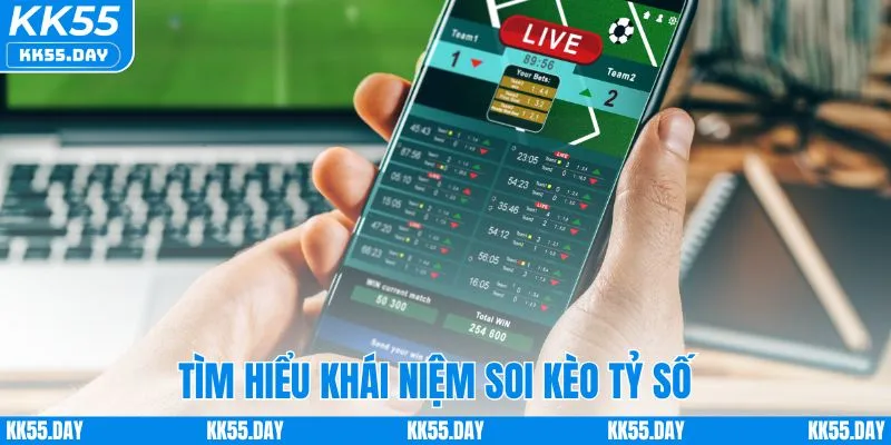 Khái niệm cơ bản về soi kèo tỷ số