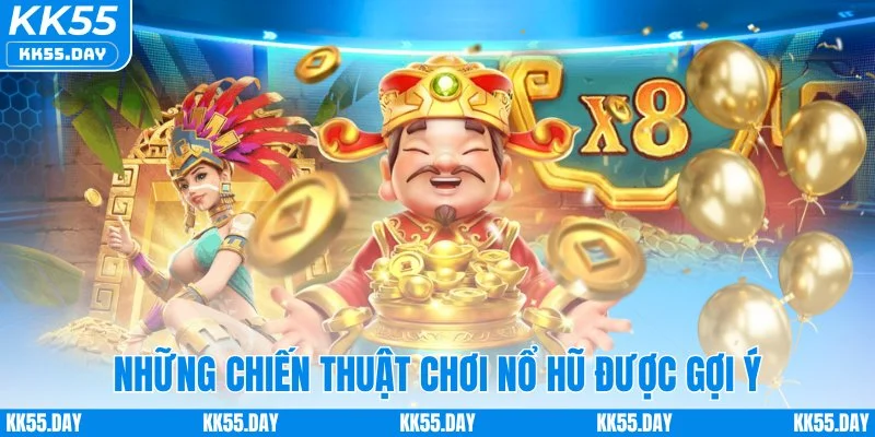Những chiến thuật chơi nổ hũ được gợi ý