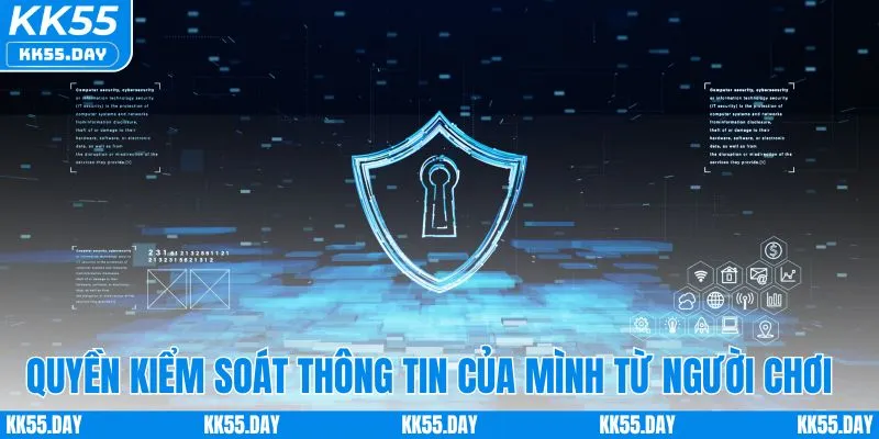 Quyền kiểm soát thông tin của mình từ người chơi