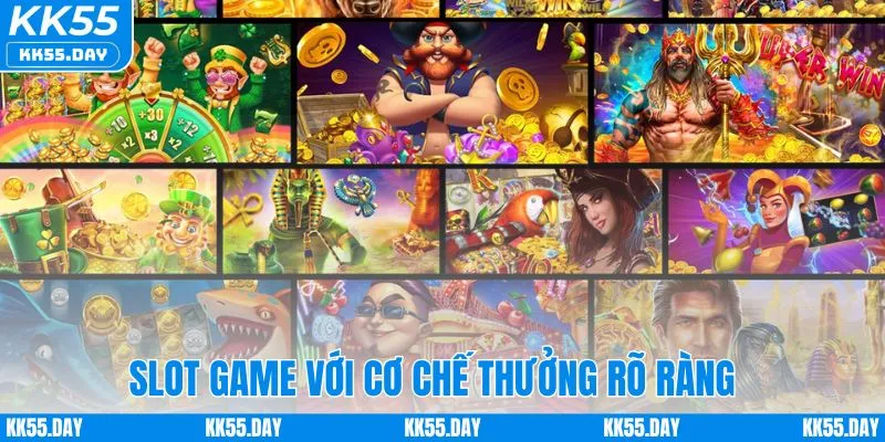 Slot game với cơ chế thưởng rõ ràng
