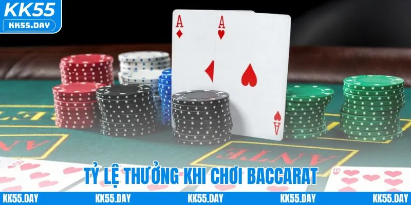 Tỷ lệ thưởng khi chơi baccarat